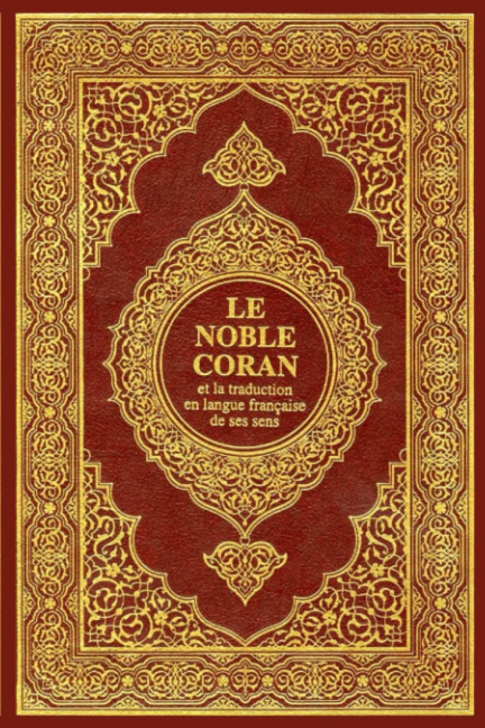 Le Noble Coran: et la traduction en langue francaise de ses sens Islam;Quran;Français;fre .((la première partie)) (French Edition)