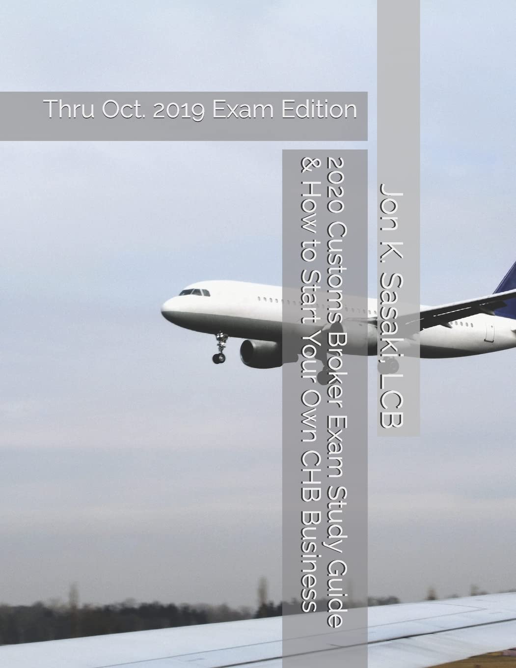 2020 Customs Broker Exam Study Guide &amp; How to Start Your Own CHB Business — used book cover