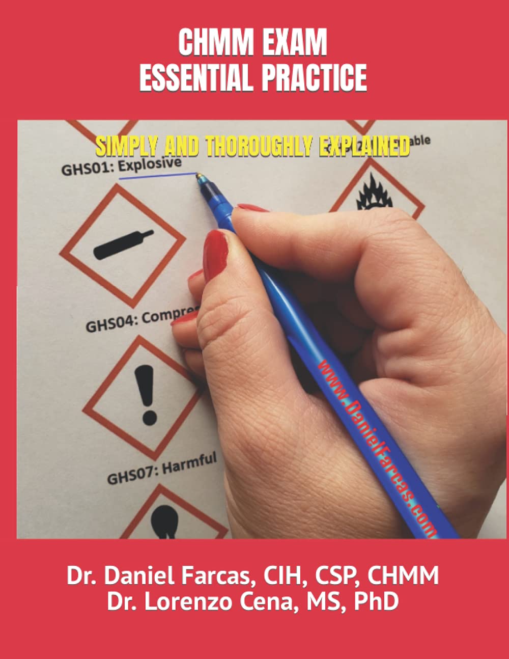 EXAM ESSENTIAL PRACTICE SIMPLY AND THOROUGHLY EXPLAINED (The Certified Occupational and Environmental Health Professional by Dr. Daniel Farcas CIH, CSP, CHMM)