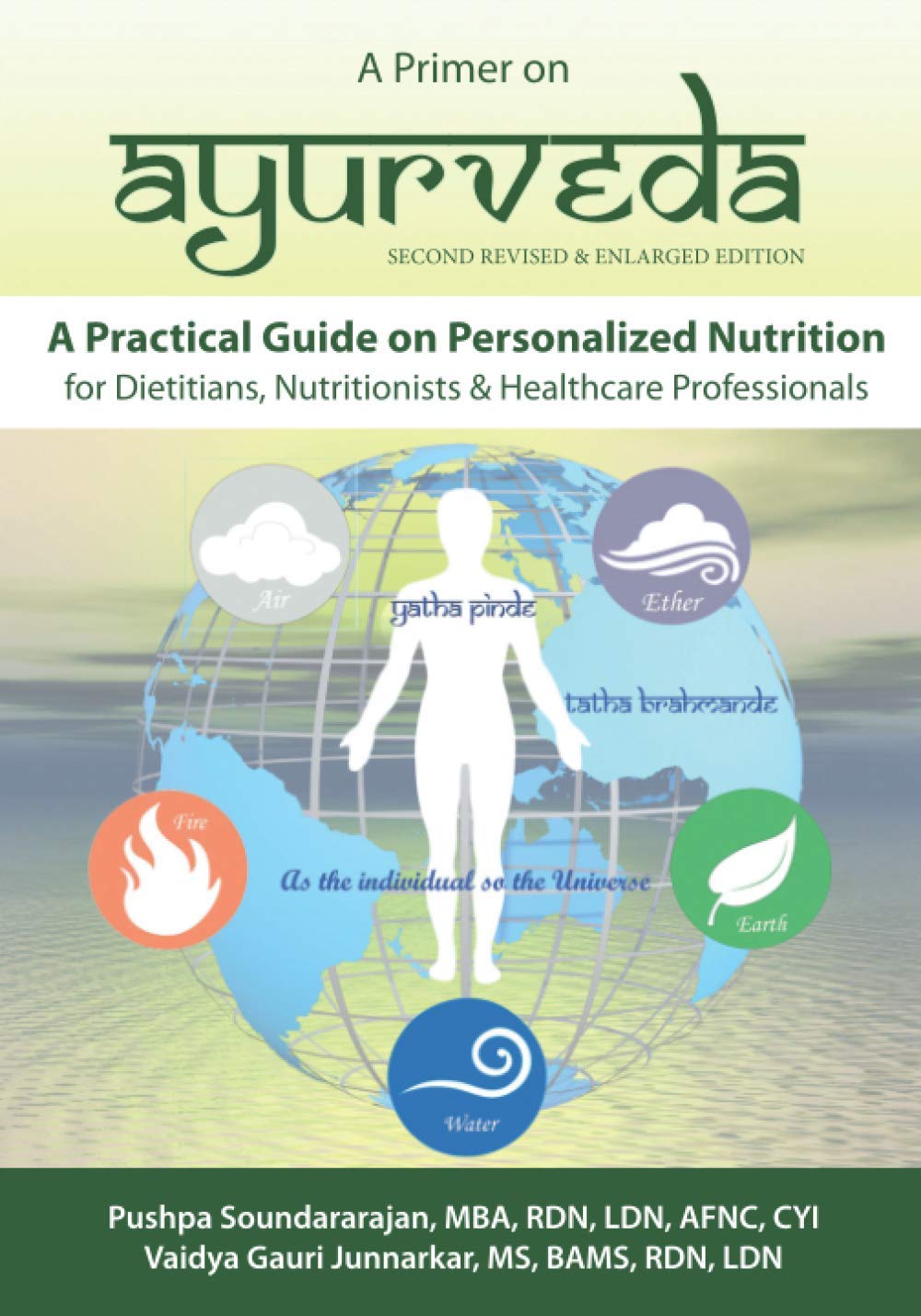 A Primer on Ayurveda: A Practical Guide on Personalized Nutrition for Dietitians, Nutritionists &amp; Healthcare Professionals