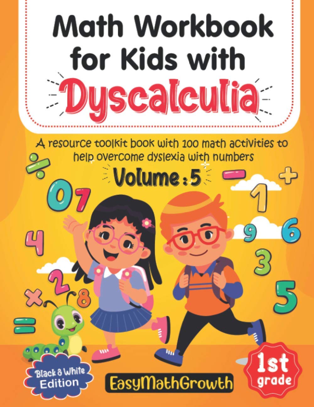 Math Workbook For Kids With Dyscalculia. A resource toolkit book with 100 math activities to help overcome dyslexia with numbers. Volume 5. Black and White Edition. — used book cover