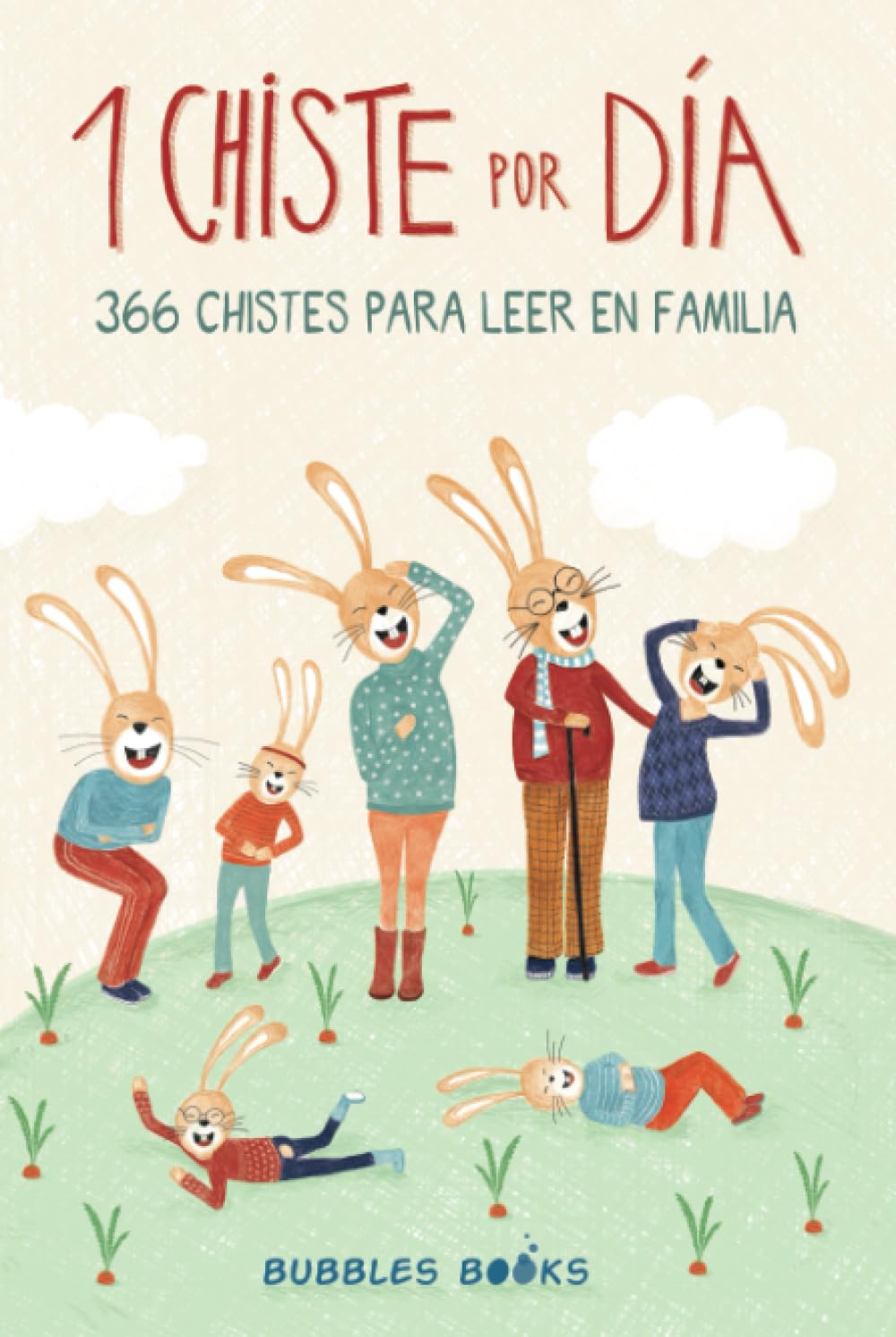 1 Chiste por día - 366 chistes para leer en familia: Chistes infantiles de humor apto para niños y niñas. Divertidos y fáciles de entender para echar ... sonrisa es un día perdido) (Spanish Edition)