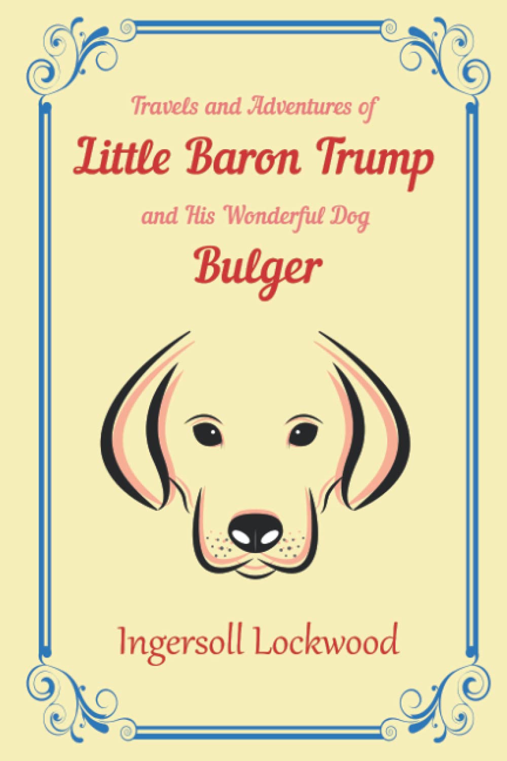 Travels and Adventures of Little Baron Trump and His Wonderful Dog Bulger: With original illustrations - annotated