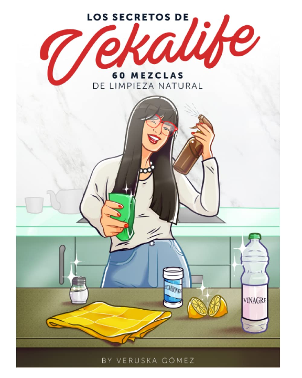 LOS SECRETOS DE VEKALIFE II: 60 MEZCLAS DE LIMPIEZA NATURAL (Spanish Edition)