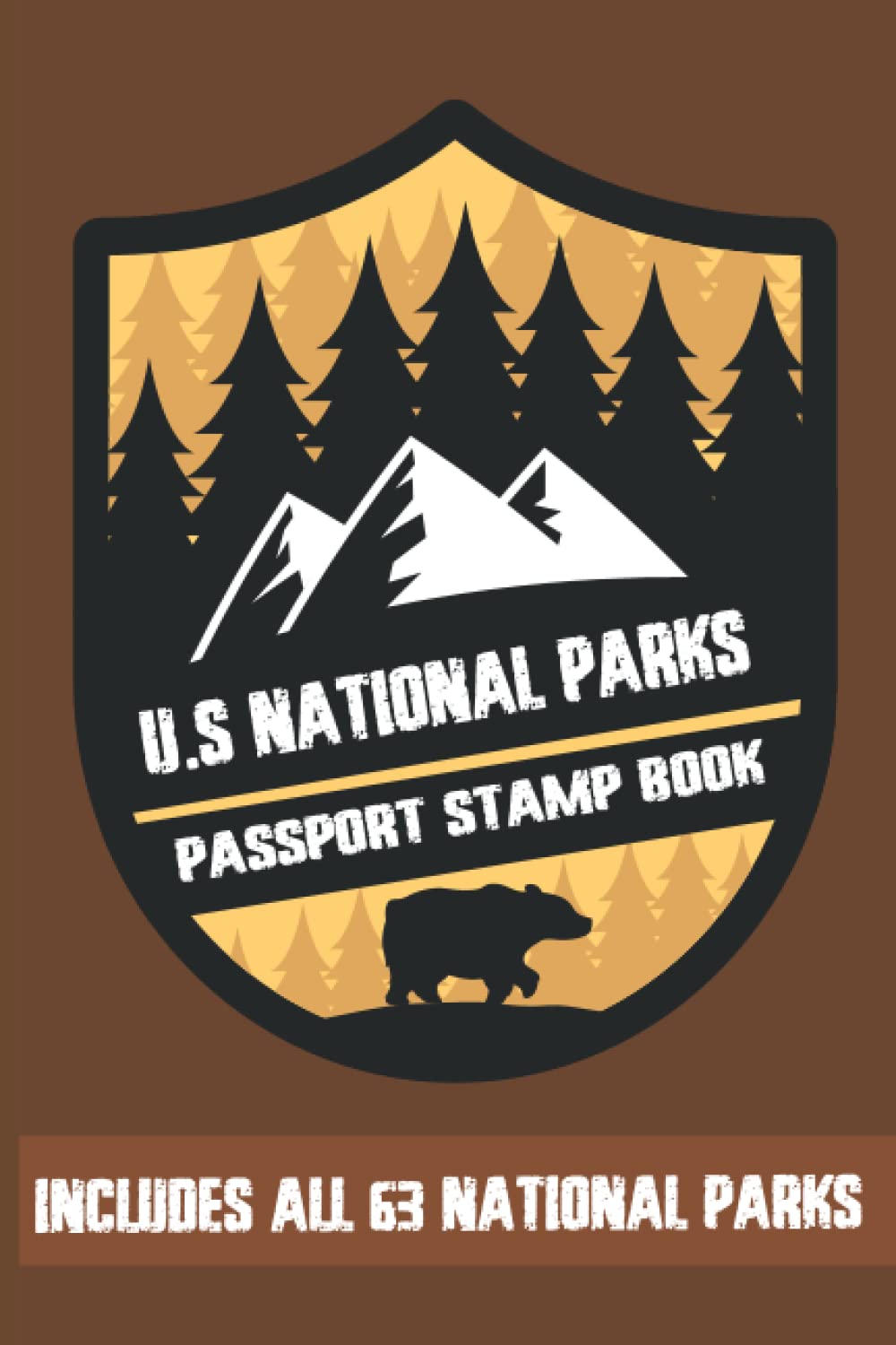 U.S National Parks Passport Stamp Book Includes All 63 National Parks: Outdoor Adventure Log List Guide for Kids, Teens, Seniors. A Guide To USA National Parks