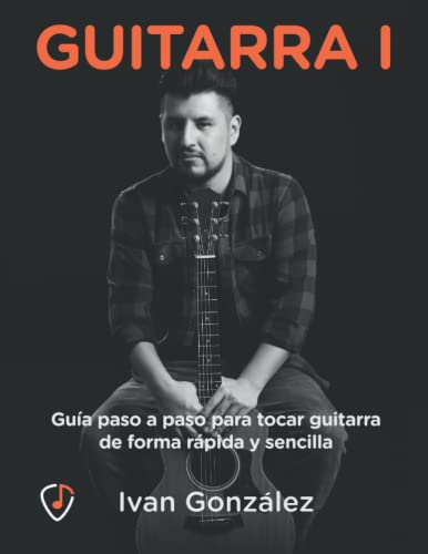 Guitarra I, Guía paso a paso para tocar guitarra de forma rápida y sencilla — used book cover