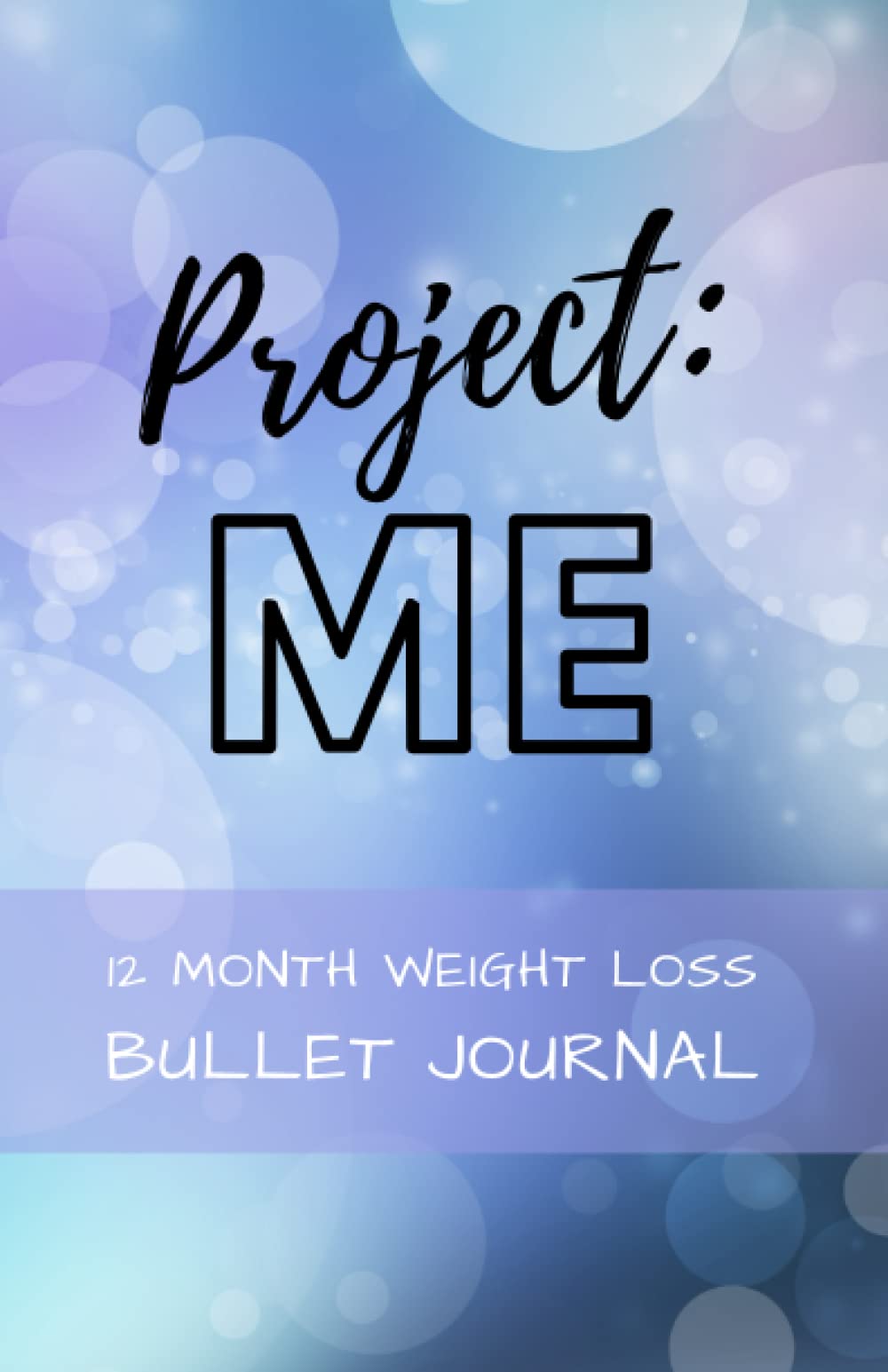 Project: ME | 12 Month Weight Loss Bullet Journal: Track your progress &amp; healthy habits with fun visuals. — used book cover