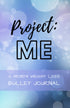 Project: ME | 12 Month Weight Loss Bullet Journal: Track your progress & healthy habits with fun visuals. — used book cover