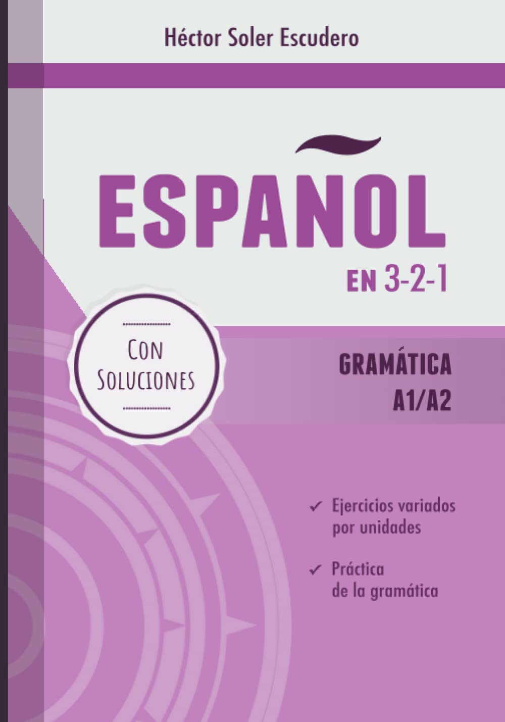 Español en 3-2-1: Gramática A1/A2: Cuaderno de ejercicios / Spanish workbook (Spanish Edition)