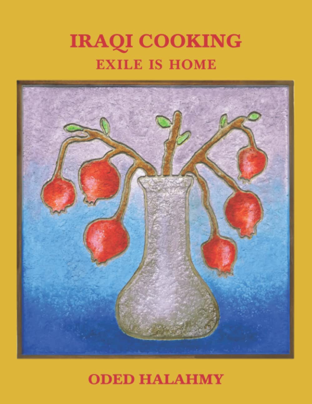 Iraqi Cooking: Exile is Home