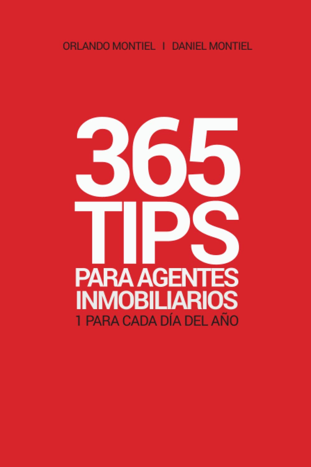 365 Tips Para Agentes Inmobiliarios: Un Tip para Cada Día del Año (Spanish Edition)