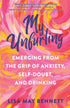 My Unfurling: Emerging from the Grip of Anxiety, Self-Doubt, and Drinking — used book cover
