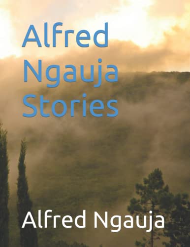 Alfred Ngauja Stories