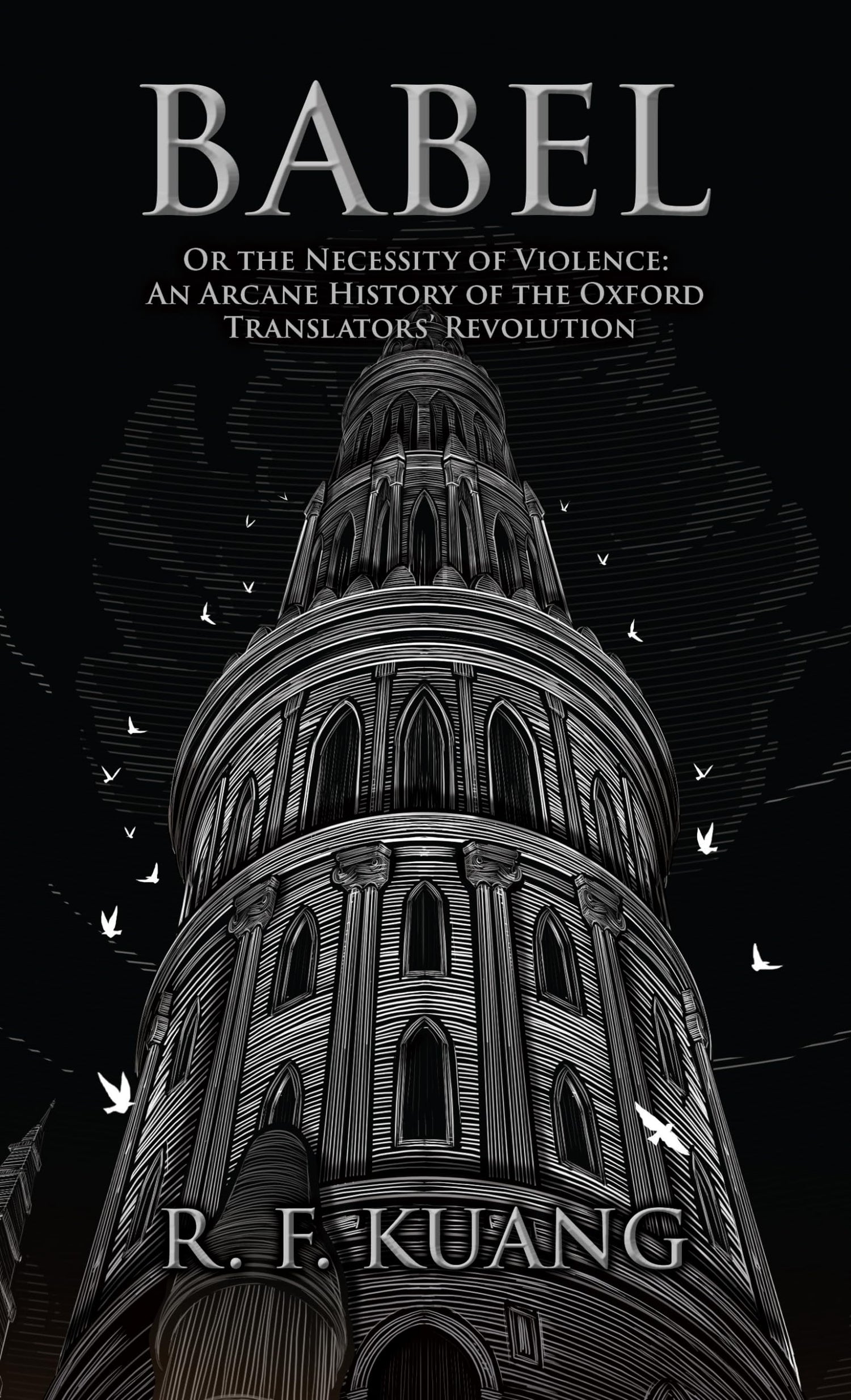 Babel: Or the Necessity of Violence: An Arcane History of the Oxford Translators&