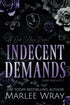 Indecent Demands: A Dark College Romance — used book cover
