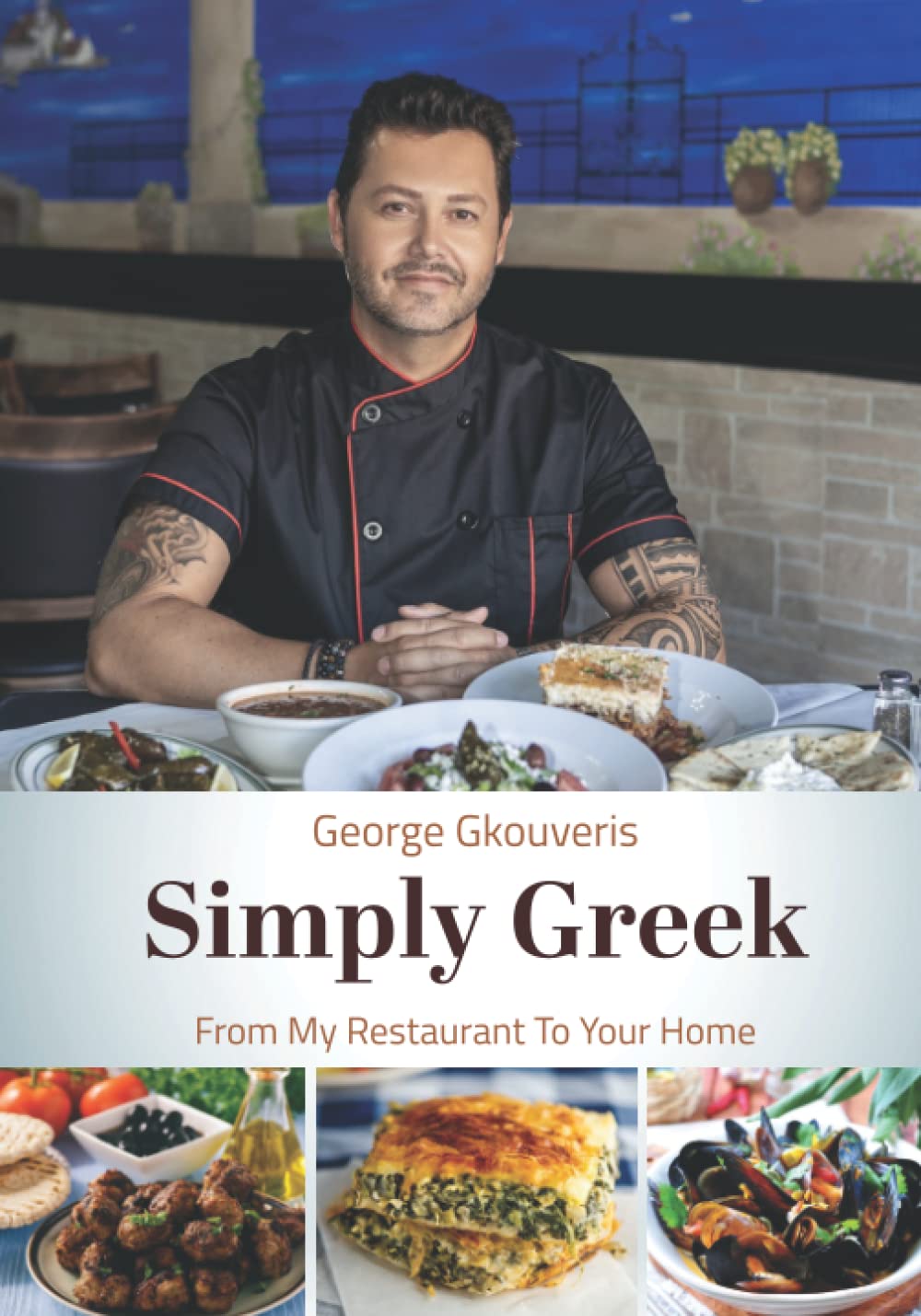 Simply Greek: From My Restaurant To Your Home
