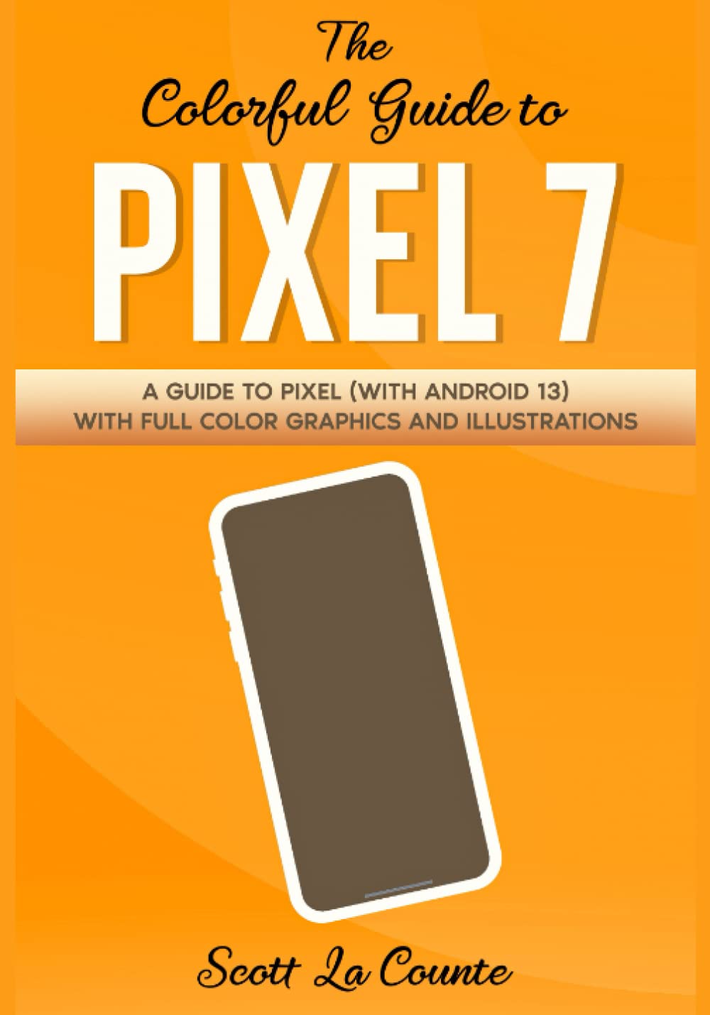 The Colorful Guide to Pixel 7 — used book cover