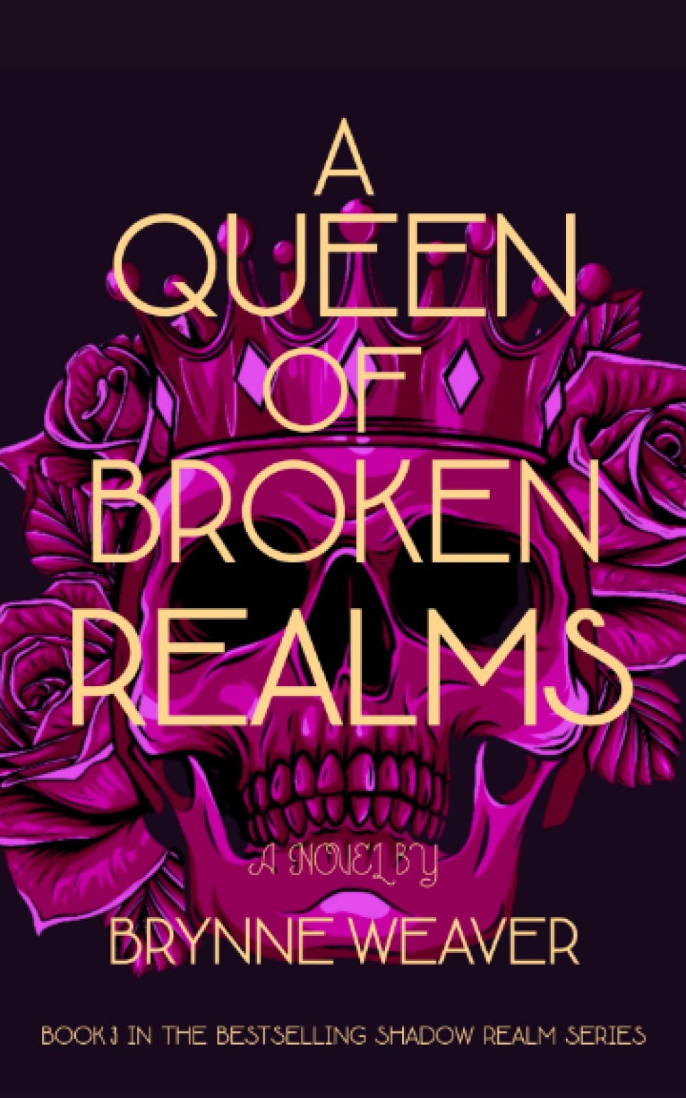 A Queen Of Broken Realms (The Shadow Realm)