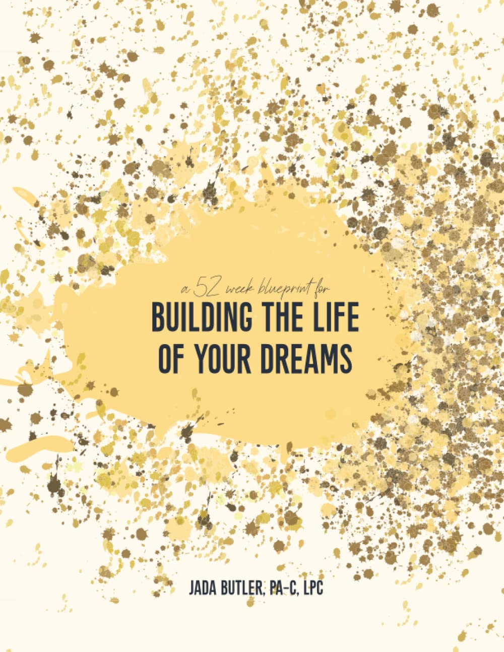 A 52-Week Blueprint for Building the Life of Your Dreams — used book cover
