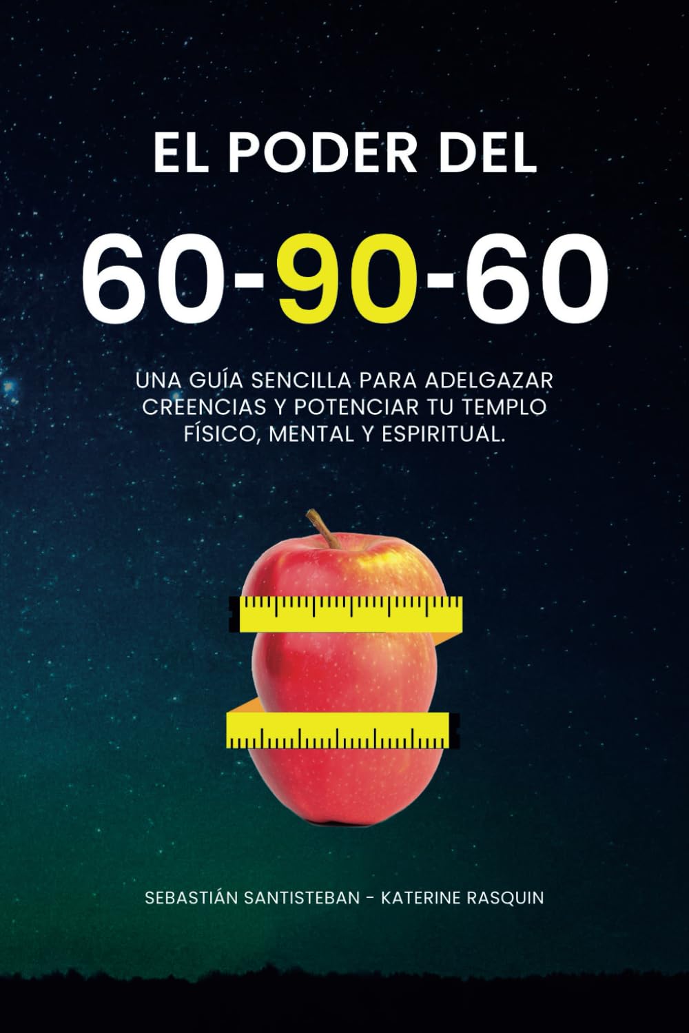EL PODER DEL 60-90-60: Una guía sencilla para adelgazar creencias y potenciar tu templo físico, mental y espiritual (Spanish Edition)