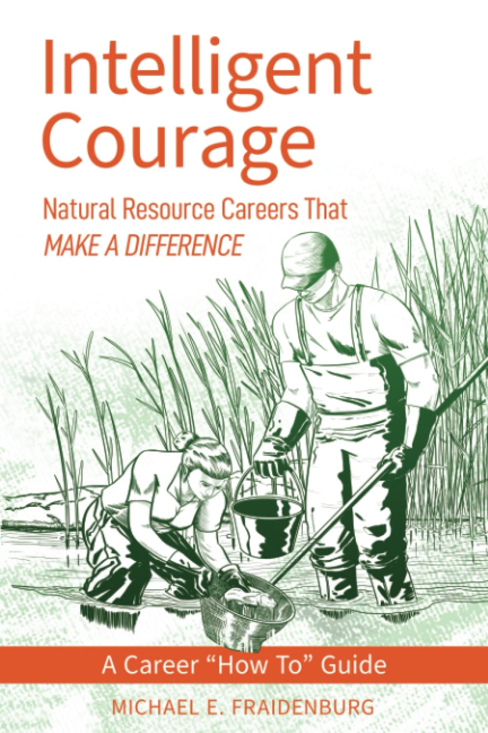 Intelligent Courage: Natural Resource Careers That Make a Difference