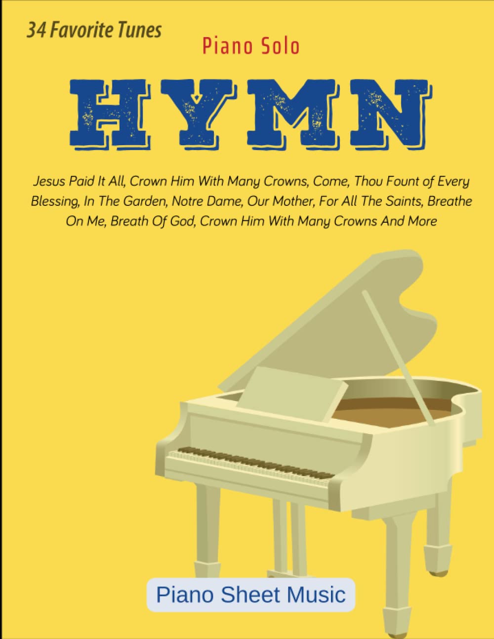 Hymns Sheet Music Easy Piano: Collection of 34 Relaxing Songs