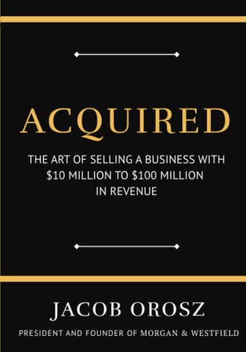 Acquired: The Art of Selling a Business with $10 Million to $100 Million in Revenue — used book cover
