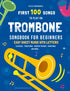 First 100 Songs to Play on Trombone I Songbook for Beginners — used book cover