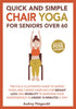 Quick and Simple Chair Yoga for Seniors Over 60 — used book cover