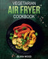 Vegetarian Air Fryer Cookbook — used book cover