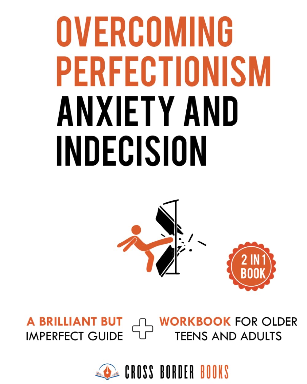 OVERCOMING PERFECTIONISM, ANXIETY, AND INDECISION -2 BOOKS in 1 - GUIDE PLUS WORKBOOK — used book cover