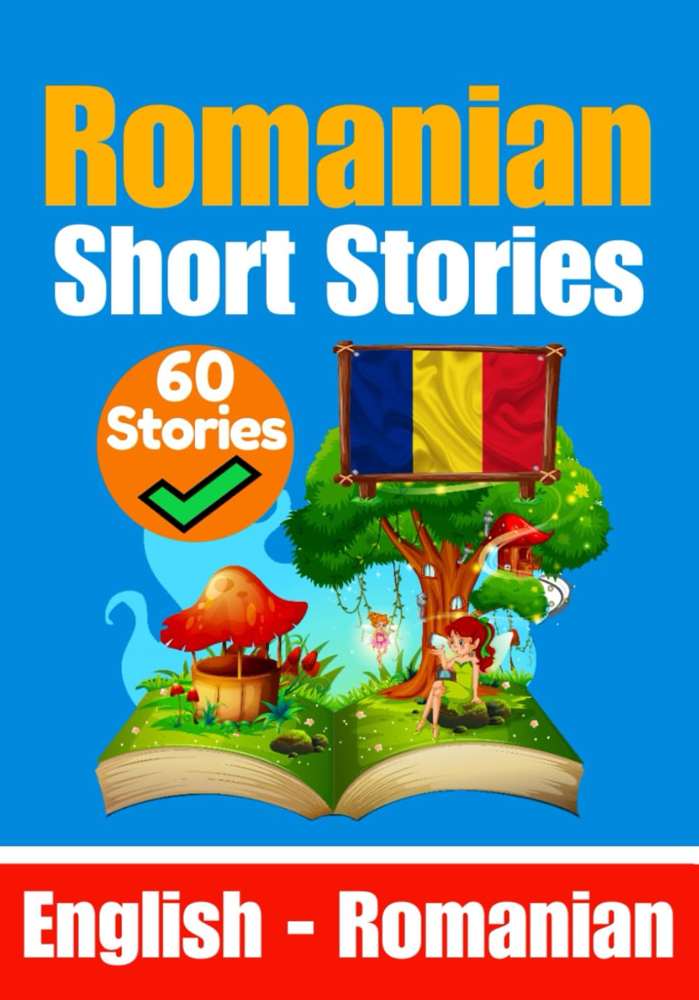 Short Stories in Romanian | English and Romanian Stories Side by Side: Learn the Romanian language | Romanian Made Easy (Books for Learning Romanian)