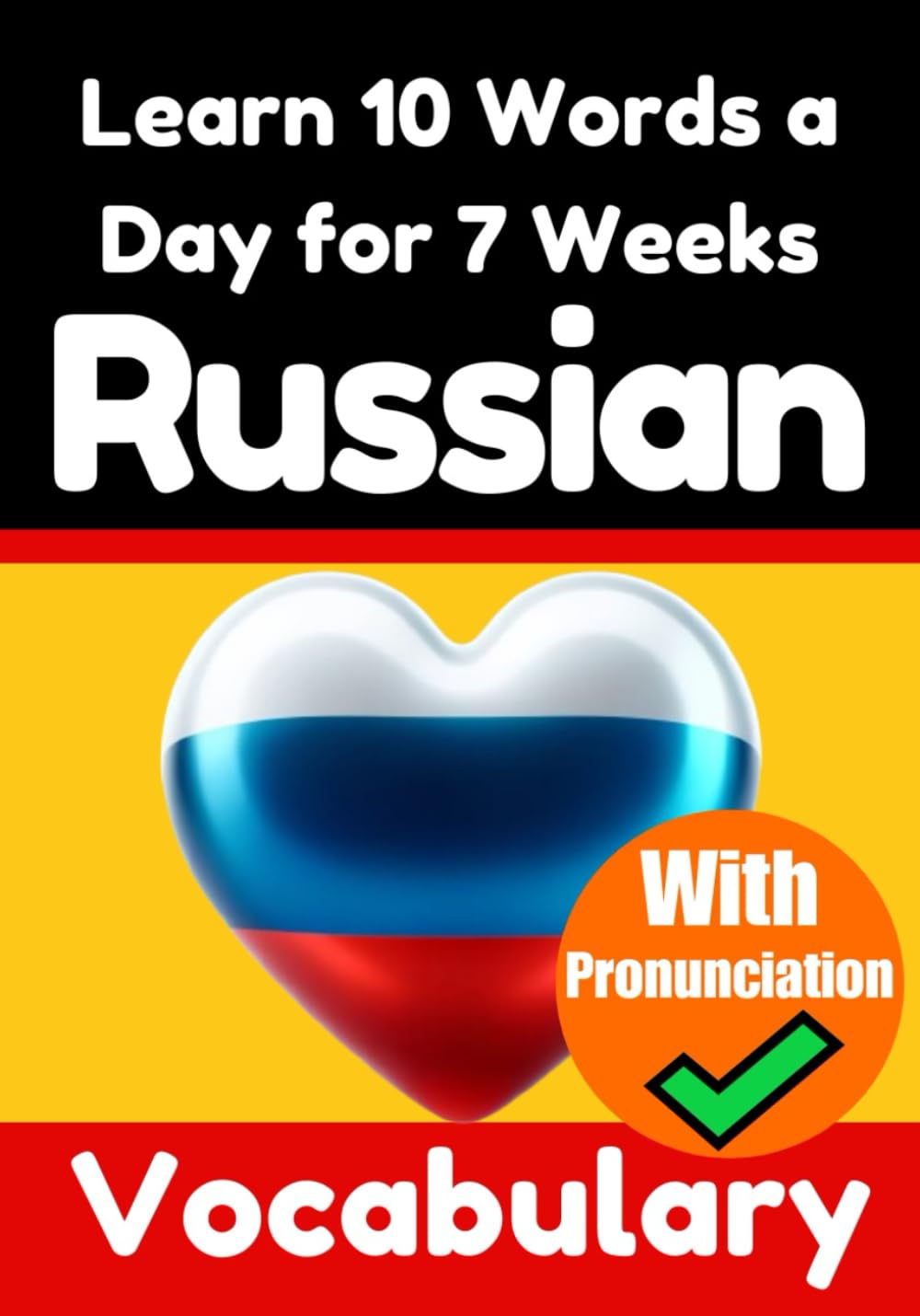Russian Vocabulary Builder: Learn 10 Russian Words a Day for 7 Weeks | The Daily Russian Challenge: A Comprehensive Guide for Children and Beginners ... Russian Language (Books for learning Russian)