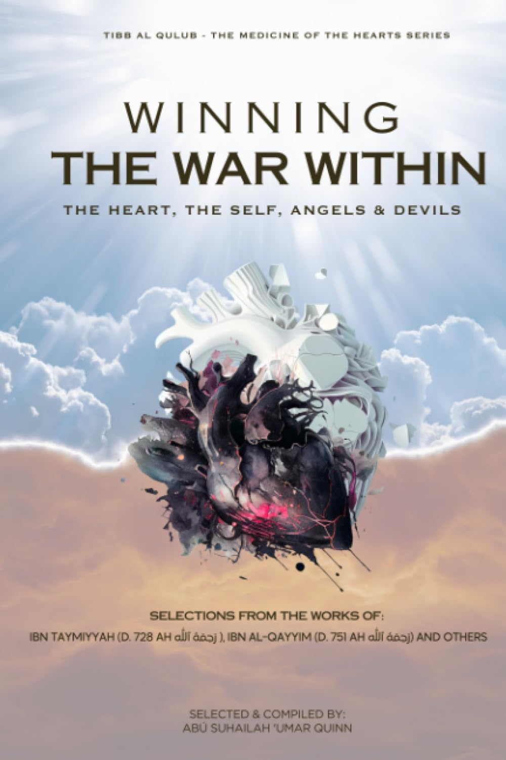 Winning the War Within: The Heart, the Self, Angels &amp; Devils (Tibb al Qulub - The Medicine of the Hearts)