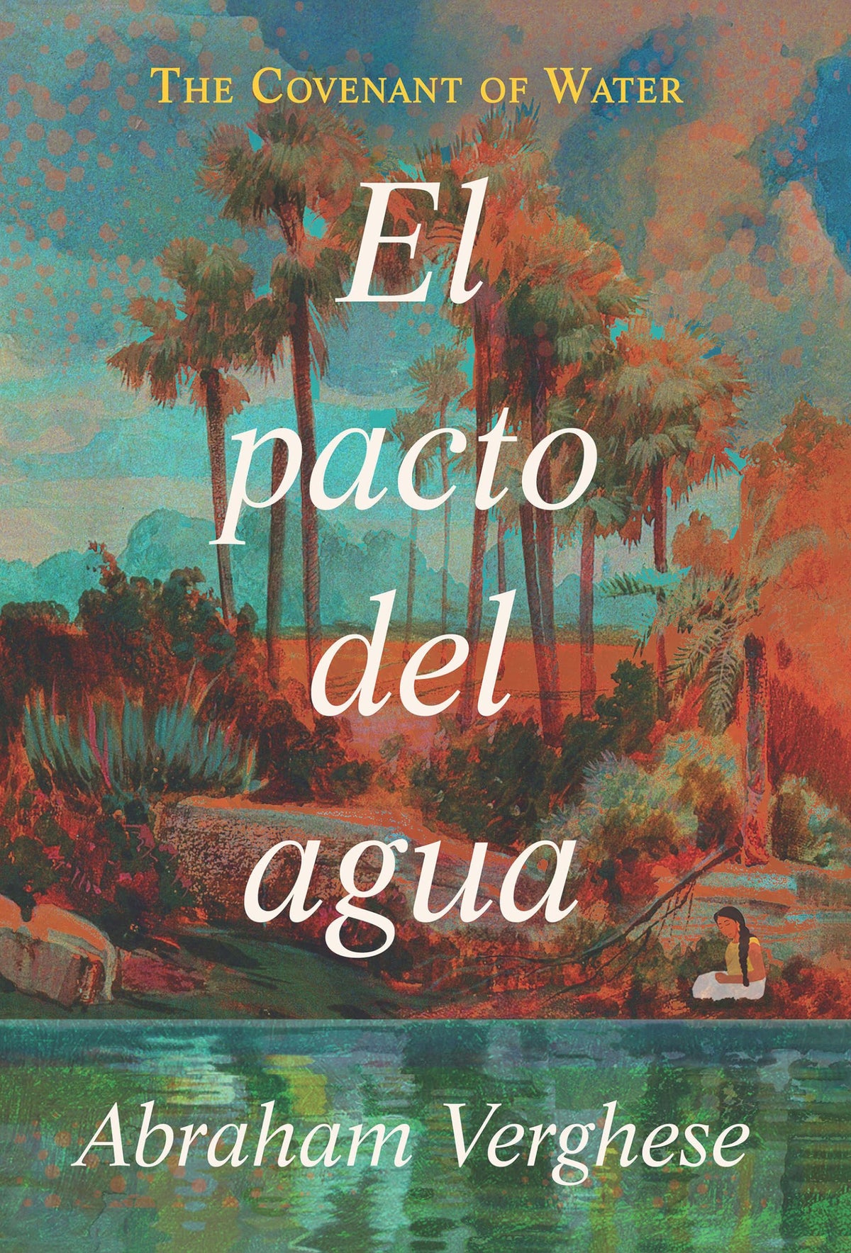 El pacto del agua / The Covenant of Water (Spanish Edition)