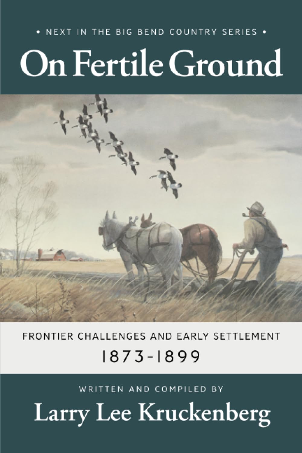 On Fertile Ground: Frontier Challenges and Early Settlement 1873-1899