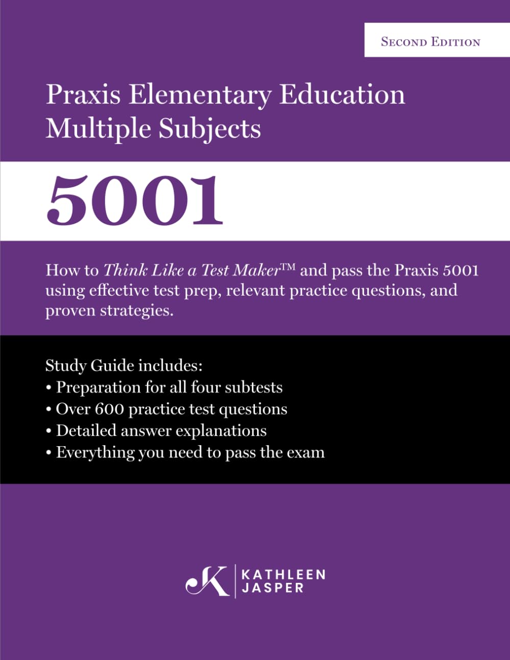 Praxis II Elementary Education Multiple Subjects 5001: How to Think Like a Test Maker and pass the Praxis II 5001 by using comprehensive test prep, relevant practice questions, and proven strategies.