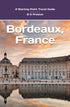 Bordeaux, France: Plus Saint-Émilion, Arcachon, and Bordeaux Wines — used book cover
