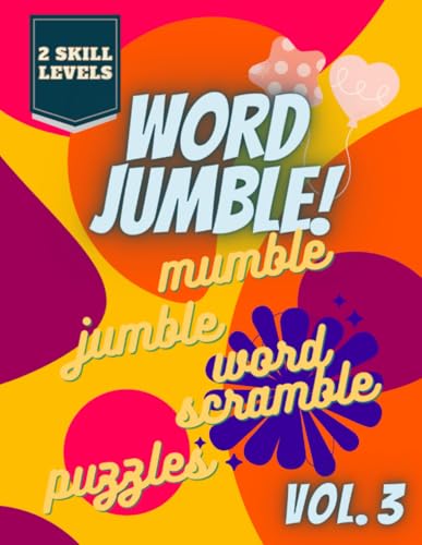 Word Jumble! : Mumble Jumble Word Scramble Puzzle Volume 3: Fun and Challenging, Mind Sharpening Word Game for Adults — used book cover