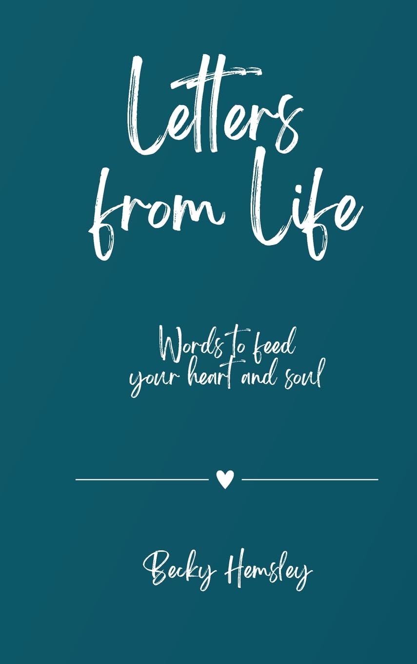Letters from Life: Words to feed your heart and soul