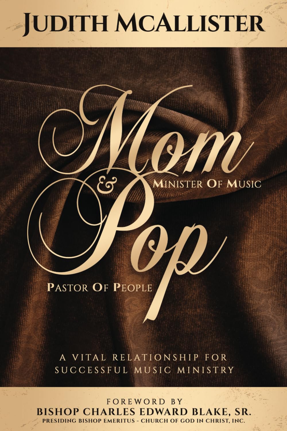 MOM &amp; POP - MINISTER OF MUSIC / PASTOR OF THE PEOPLE: A VITAL RELATIONSHIP FOR SUCCESSFUL MUSIC MINISTRY