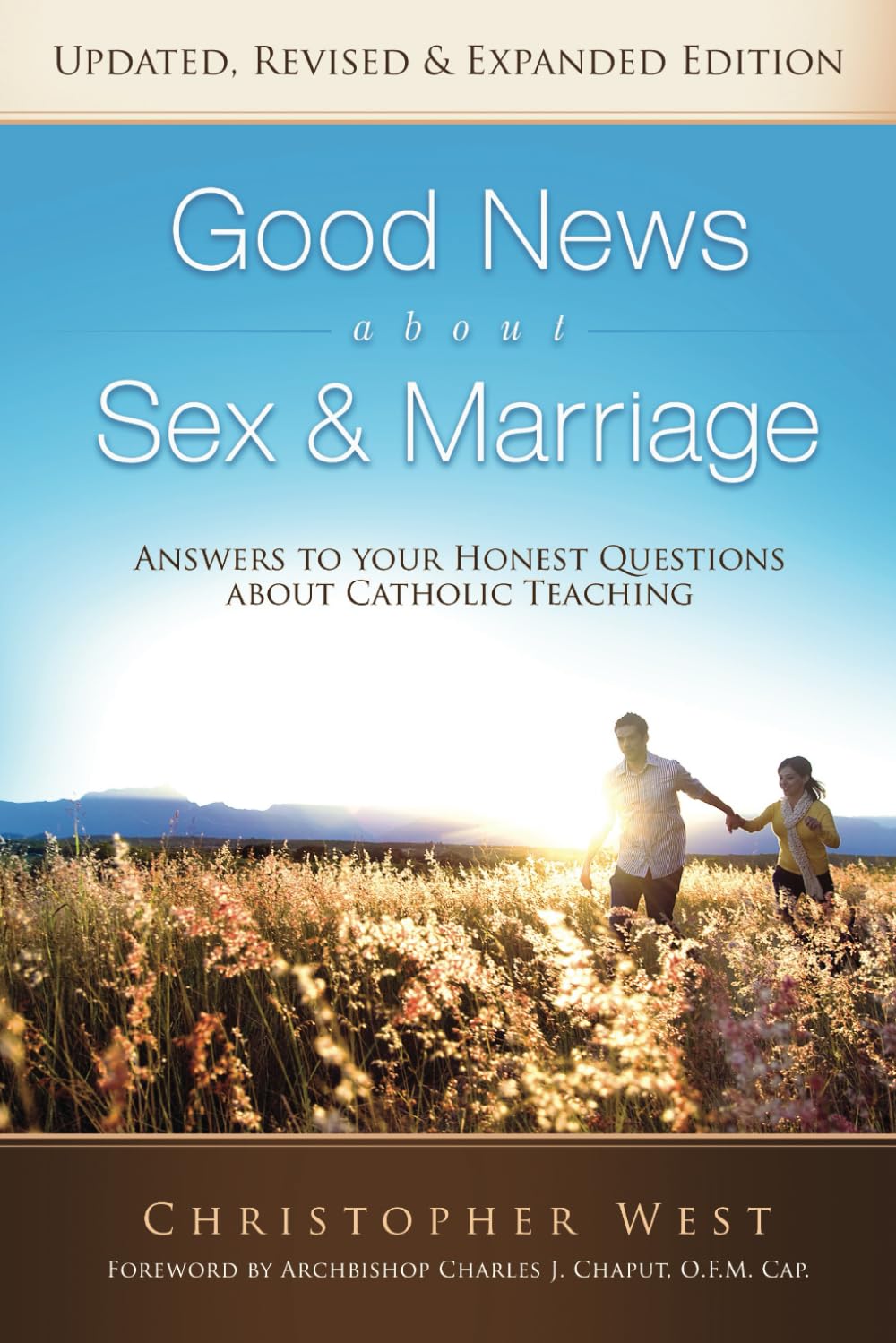 Good News About Sex &amp; Marriage (Updated, Expanded &amp; Revised Edition): Answers to Your Honest Questions About Catholic Teaching