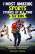 The Most Amazing Sports Stories of All Time for Kids — used book cover