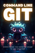 Command Line Git - Everything you need to know to get started — used book cover