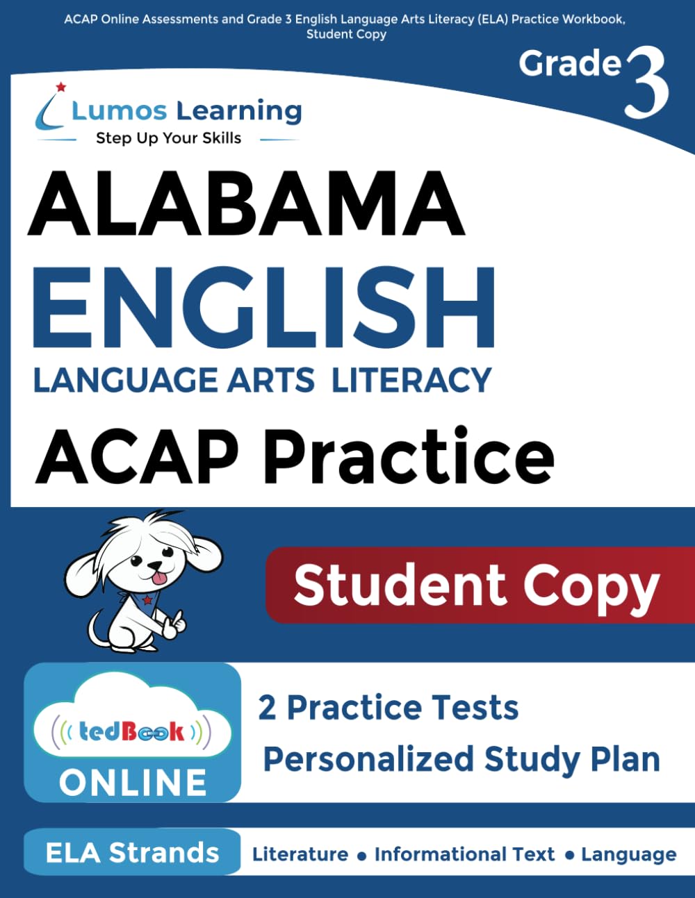 ACAP Online Assessments and Grade 3 English Language Arts Literacy (ELA) Practice Workbook, Student Copy: ACAP Study Guide