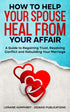 How to Help Your Spouse Heal From Your Affair — used book cover