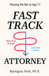 Fast-Track Attorney: Passing the Bar at Age 17 — used book cover