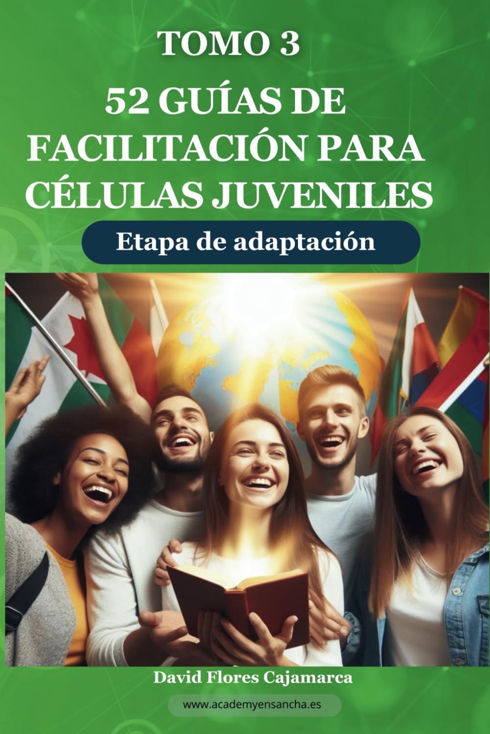52 Guías de facilitación para células juveniles. Tomo III (La estrategia de Jesús | Iglecrecimiento | Lecciones para células, liderazgo y discipulado) (Spanish Edition)
