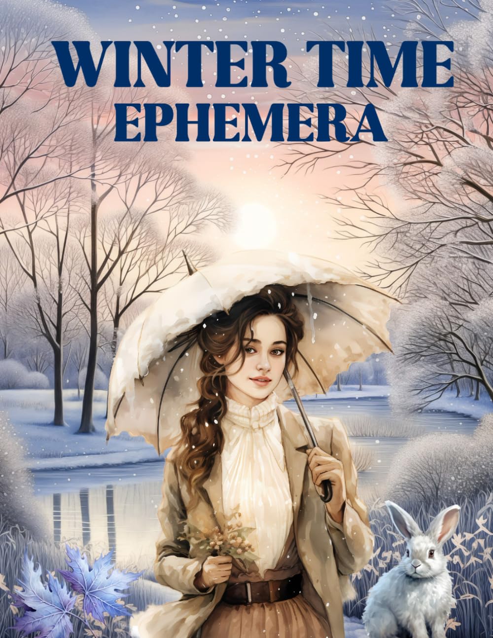 Winter Time Ephemera Book: High Quality Images Of Animals and Peoples For Paper Crafts, Scrapbooking, Mixed Media, Junk Journals, Collage Art, Artist Trading Cards, and More.