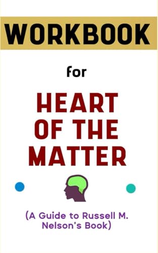 Workbook for Heart of The Matter By Russell M. Nelson — used book cover
